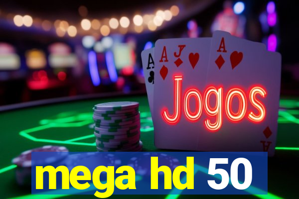 mega hd 50