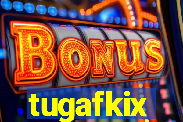 tugafkix