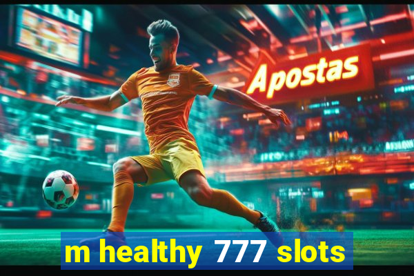 m healthy 777 slots