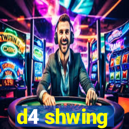 d4 shwing