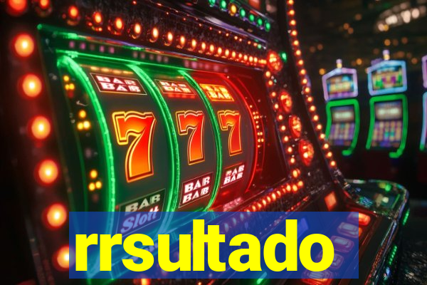 rrsultado