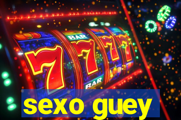 sexo guey