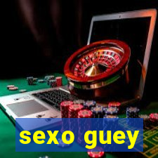 sexo guey