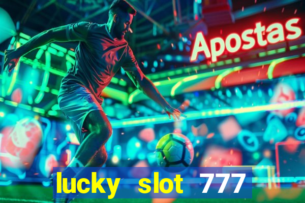 lucky slot 777 paga mesmo