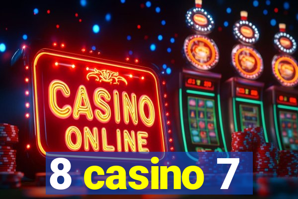 8 casino 7