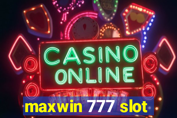 maxwin 777 slot