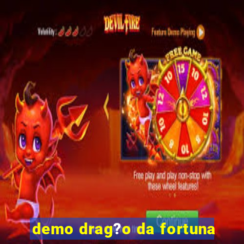 demo drag?o da fortuna