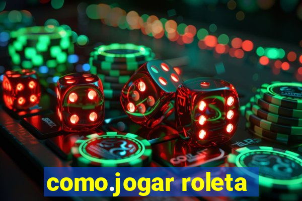 como.jogar roleta