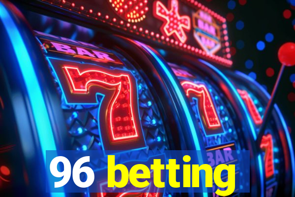 96 betting