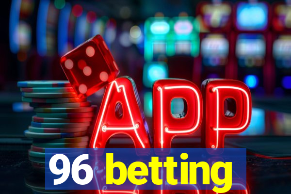 96 betting