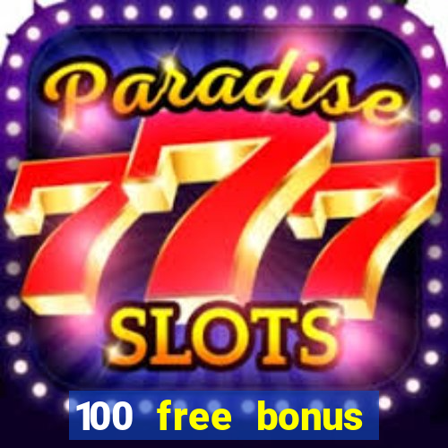 100 free bonus casino no deposit gcash 2023