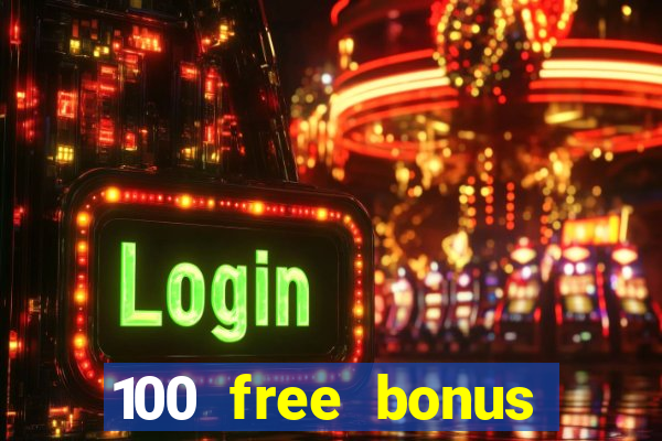 100 free bonus casino no deposit gcash 2023