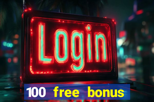 100 free bonus casino no deposit gcash 2023