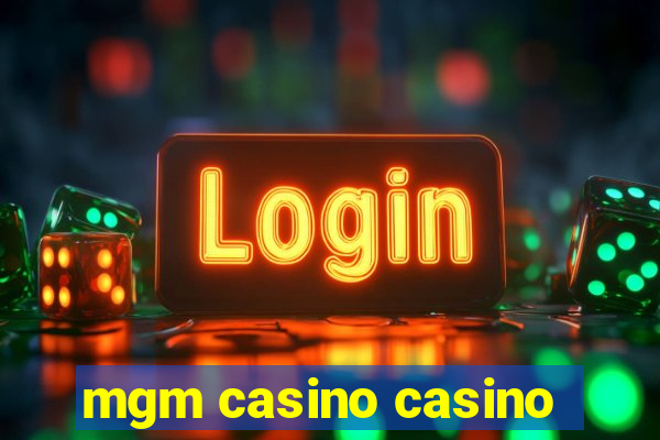 mgm casino casino