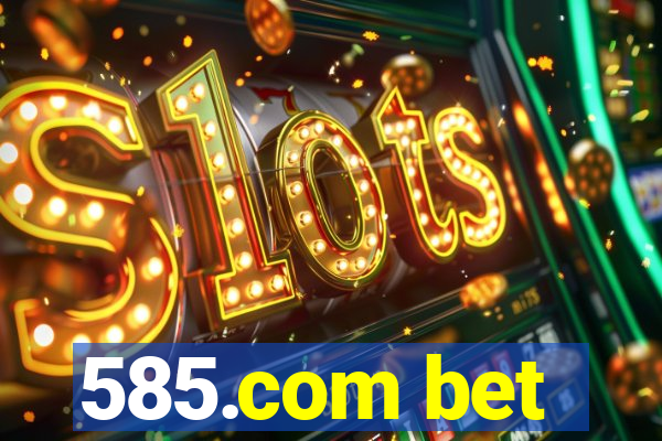 585.com bet