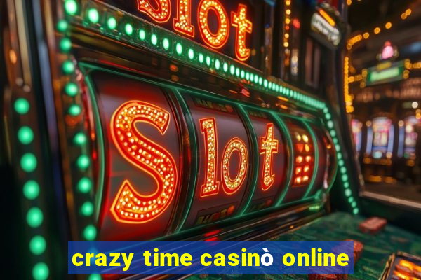 crazy time casinò online