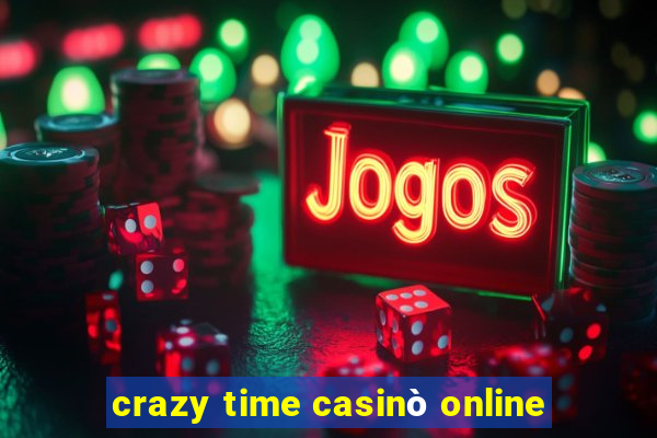 crazy time casinò online