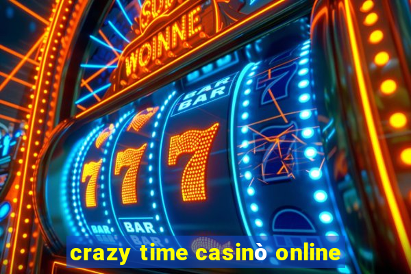 crazy time casinò online