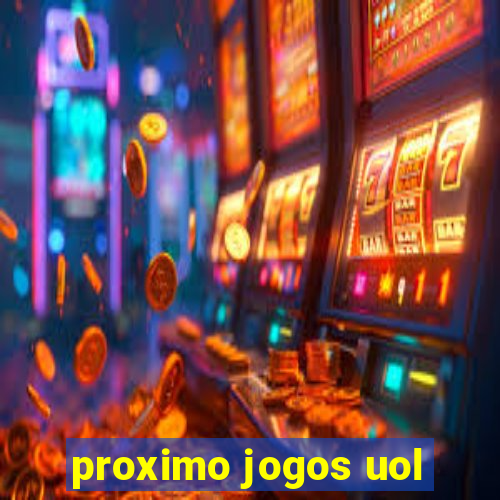 proximo jogos uol