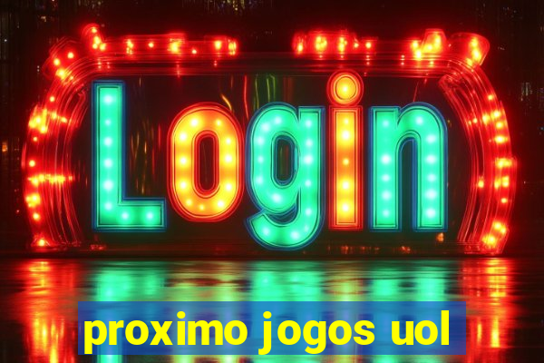 proximo jogos uol