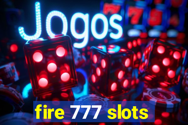 fire 777 slots