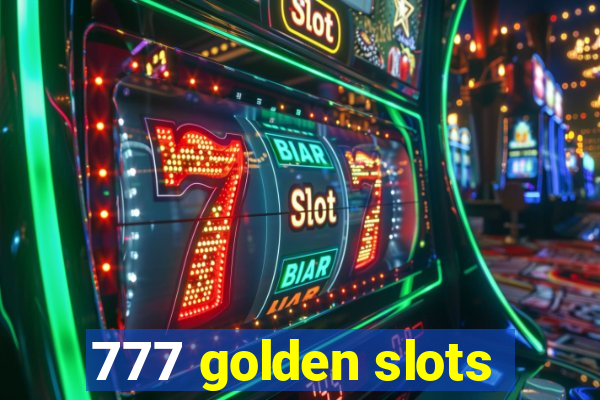 777 golden slots