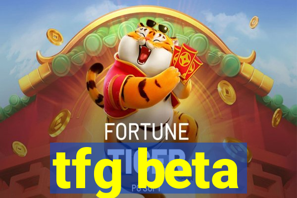 tfg beta