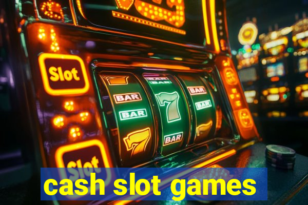 cash slot games