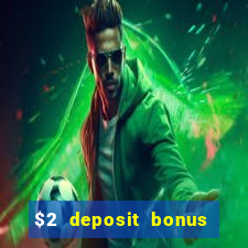 $2 deposit bonus casino canada