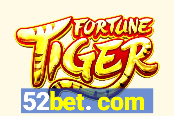 52bet. com