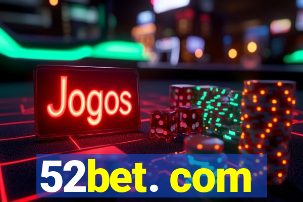 52bet. com