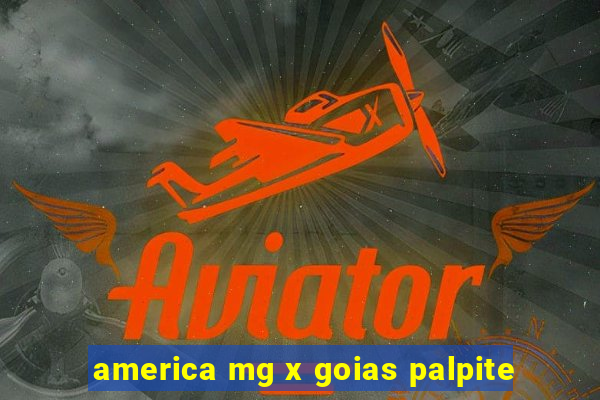 america mg x goias palpite