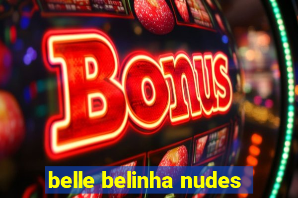 belle belinha nudes