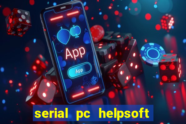 serial pc helpsoft driver updater