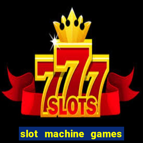 slot machine games real money