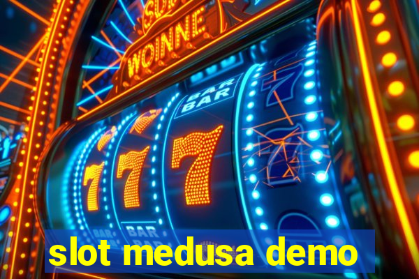 slot medusa demo