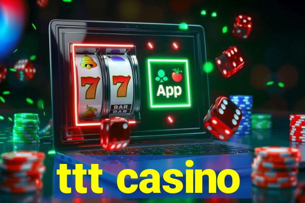 ttt casino