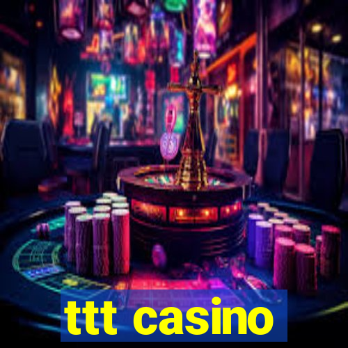 ttt casino