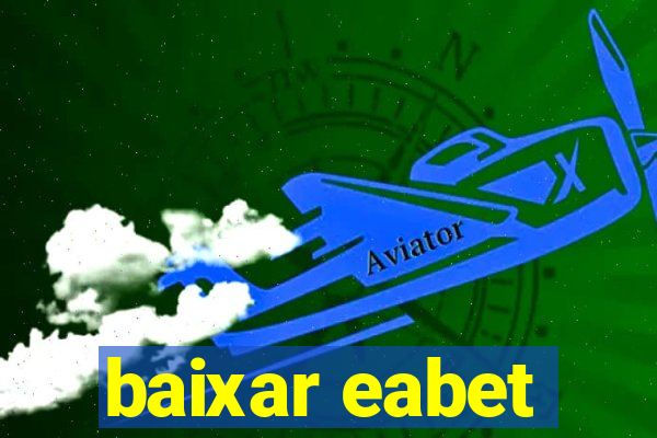 baixar eabet