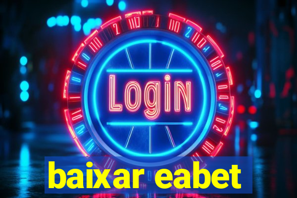 baixar eabet