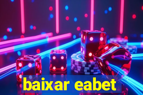 baixar eabet