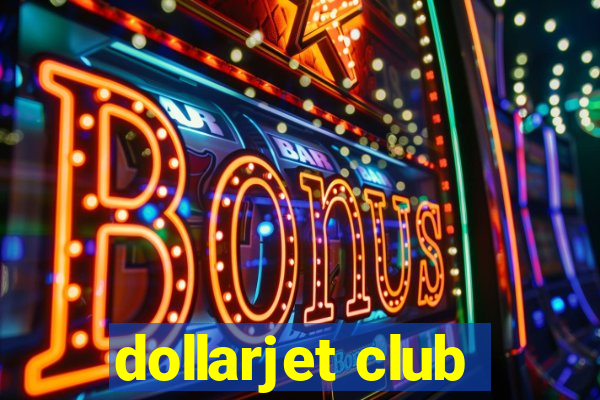 dollarjet club