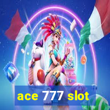 ace 777 slot