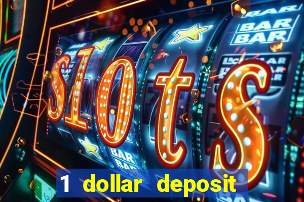 1 dollar deposit online casinos