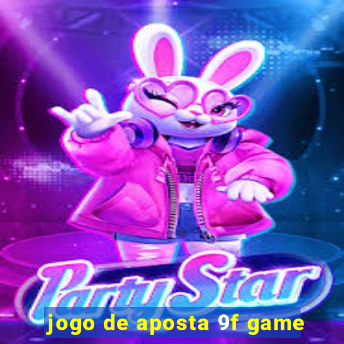 jogo de aposta 9f game