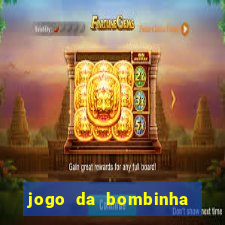 jogo da bombinha que da dinheiro