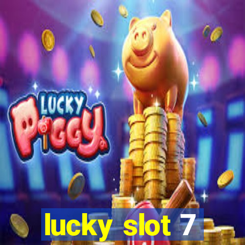 lucky slot 7