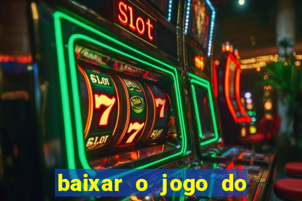 baixar o jogo do tigre 777