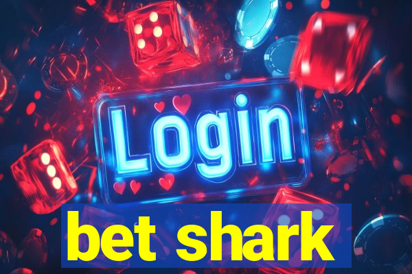 bet shark