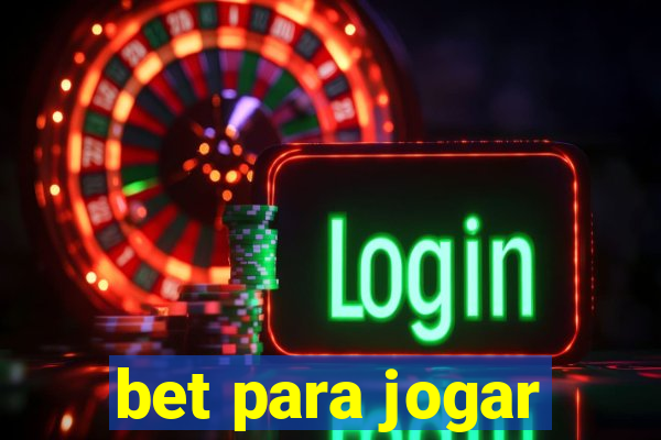 bet para jogar